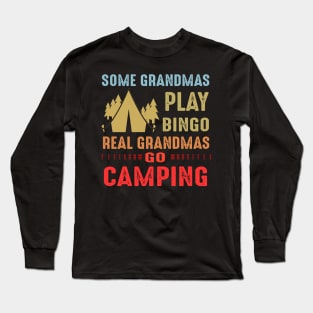 Real Grandmas Go Camping Long Sleeve T-Shirt